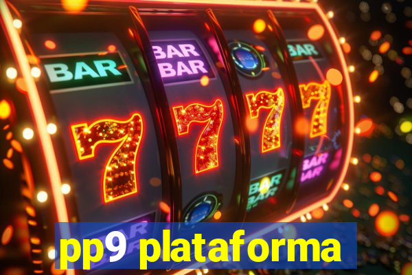 pp9 plataforma